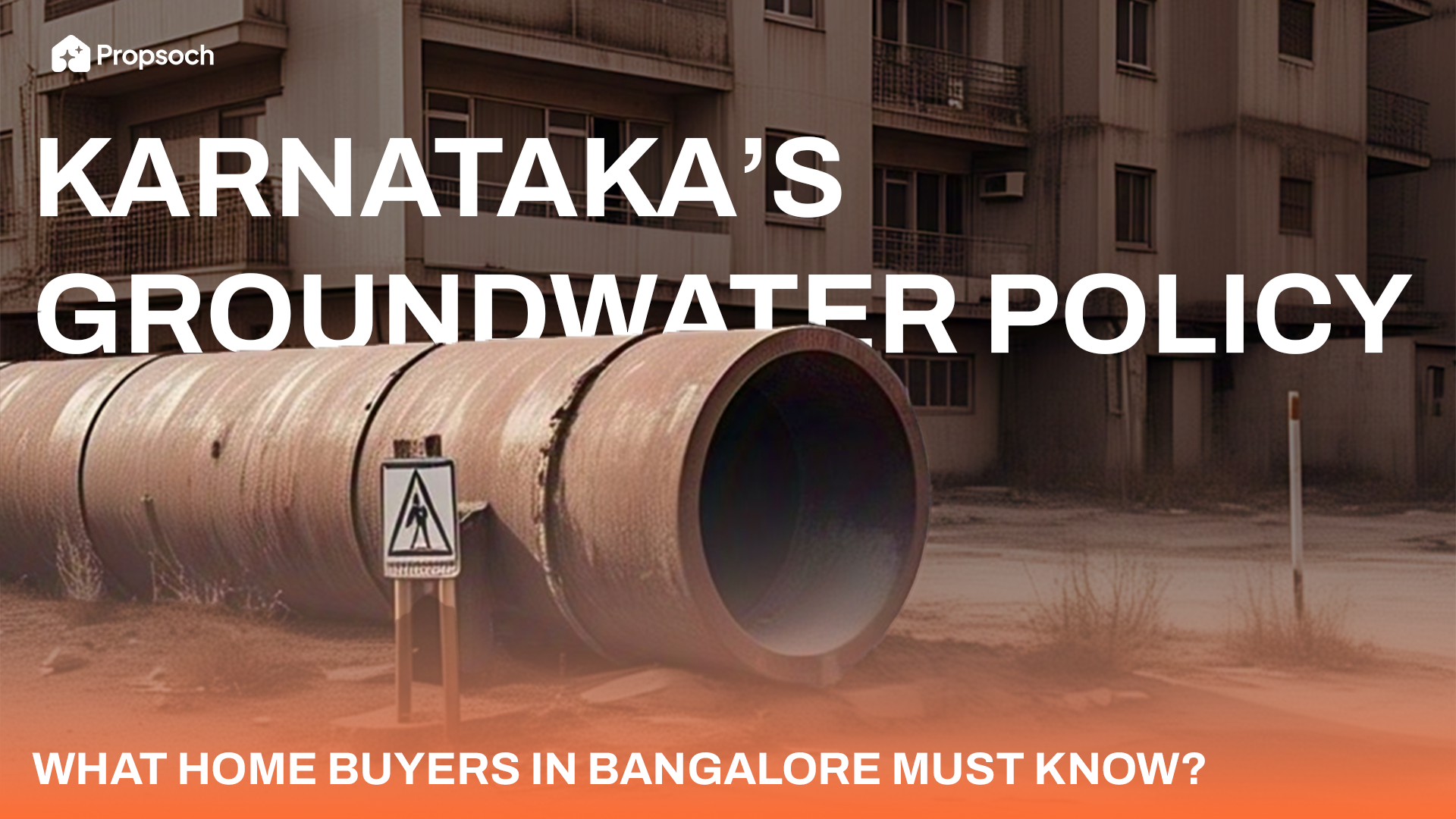 Karnataka’s Groundwater Policy: What Home Buyers in Bangalore Must Know