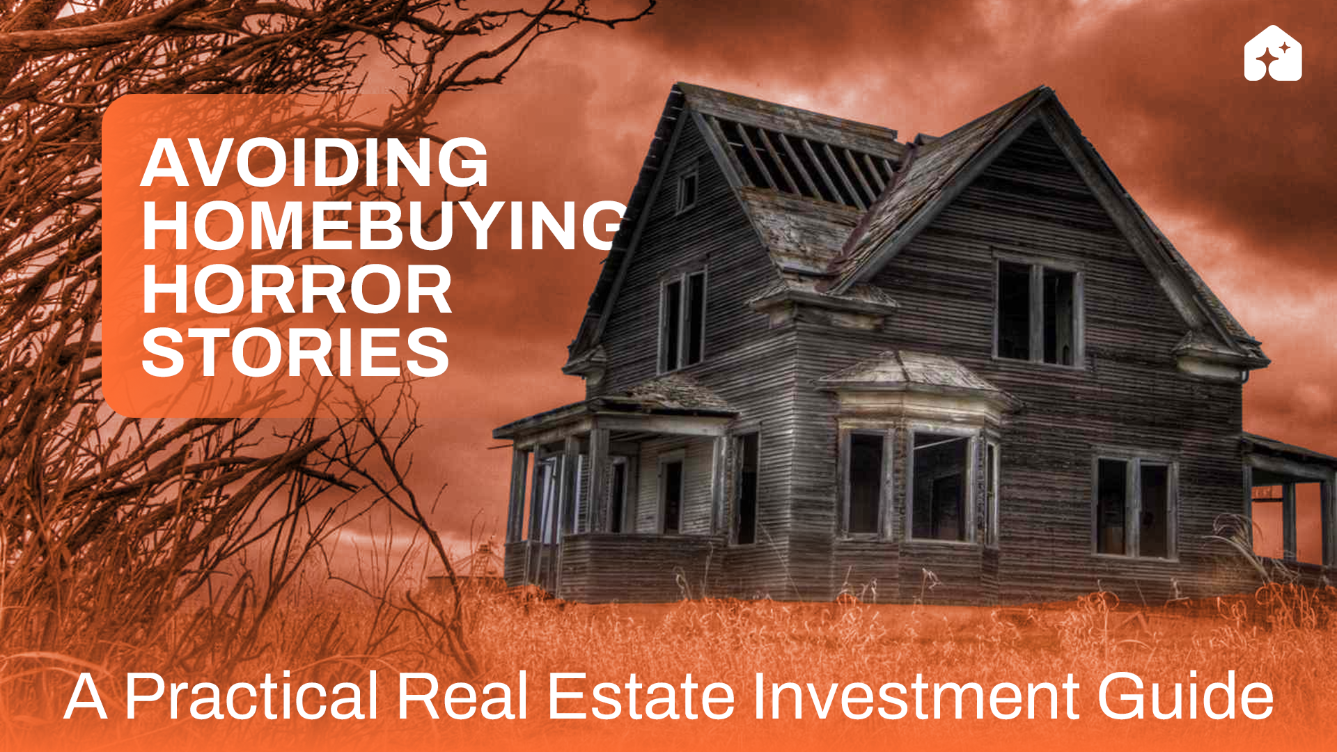Avoiding Homebuying Horror Stories: A Practical Real Estate Investment Guide