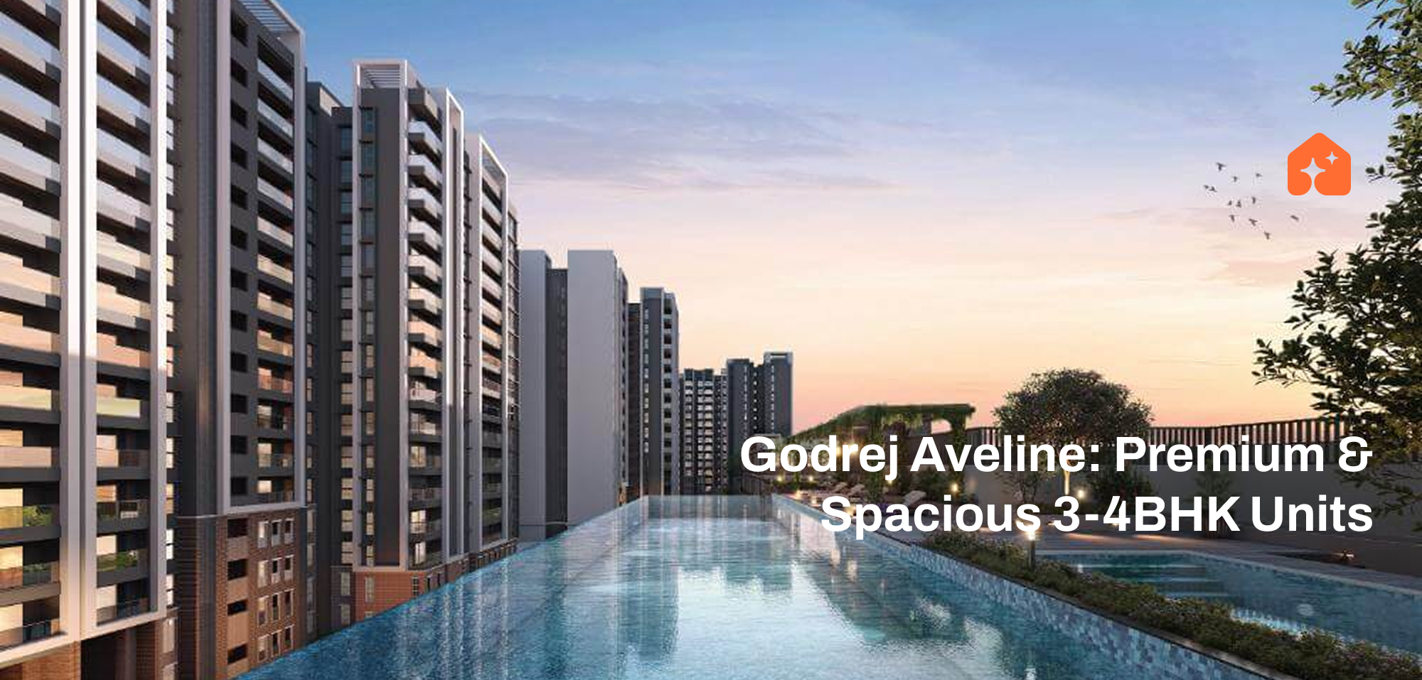 Godrej Aveline: Premium & Spacious 3-4BHK Units