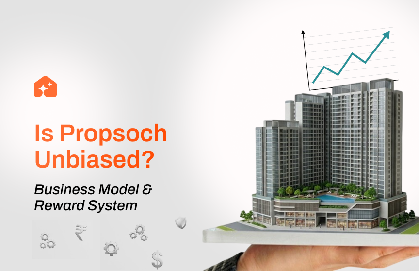 Is Propsoch’s Homebuying Advisory Unbiased? Business Model Explained