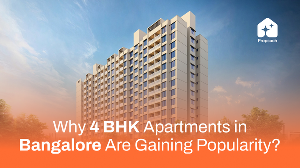 Why 4 BHK Apartments in Bangalore Are Gaining Popularity?