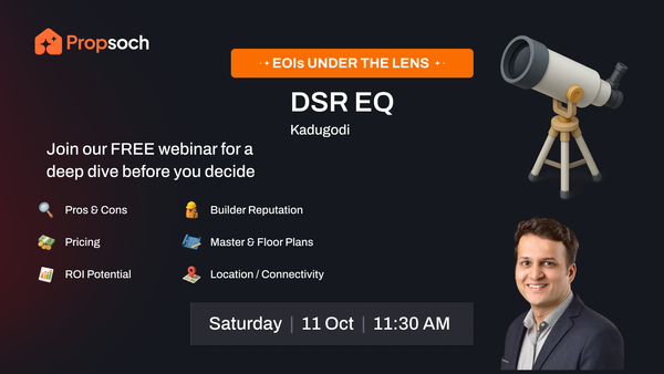 DSR EQ, Whitefield: Join Our Free Webinar for Full Project Walkthrough