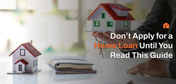 Don’t Apply for a Home Loan Until You Read This Guide