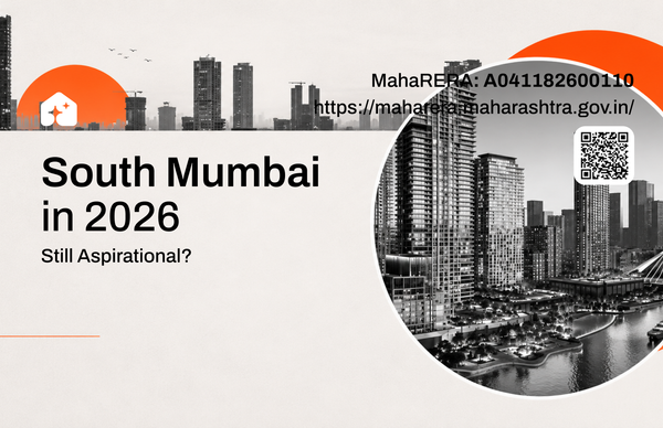 South Mumbai in 2026: Still Aspirational?