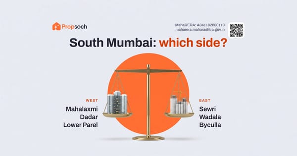 Where to Invest in South Mumbai: SoBo Luxury or Sewri-Wadala Growth?